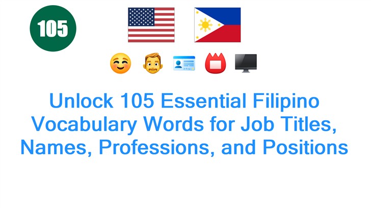 Unlock 105 Essential Filipino Vocabulary Words for Job Titles, Names, Professions, and Positions